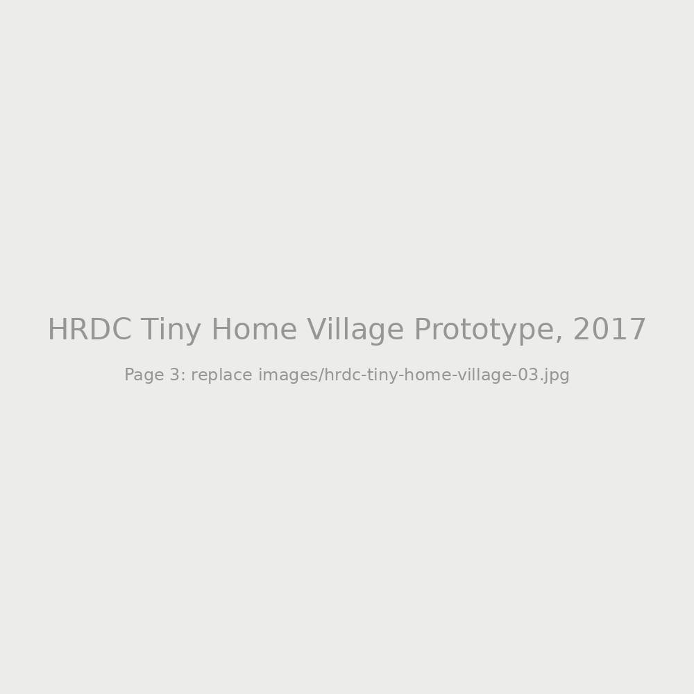 HRDC Tiny Home Village Prototype, 2017 page 3 (placeholder)